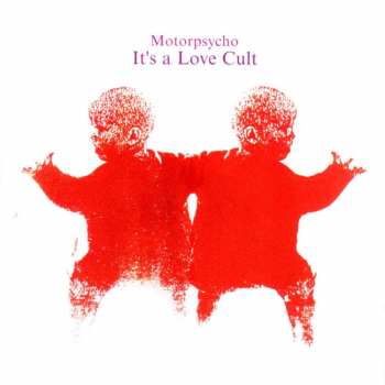 CD Motorpsycho: It's A Love Cult 429384
