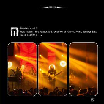 Album Motorpsycho: Roadwork Vol. 5: Field Notes - The Fantastic Expedition Of Järmyr, Ryan, Sæther & Lo Live In Europe 2017