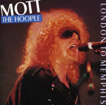 Album Mott The Hoople: London To Memphis
