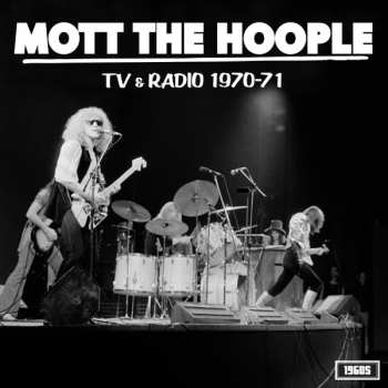 Album Mott The Hoople: TV and Radio 1970-71  