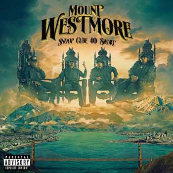 Album Mount Westmore: Snoop Cube 40 $hort