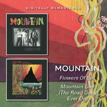 Album Mountain: Flowers Of Evil / Mountain Live: The Road Goes Ever On
