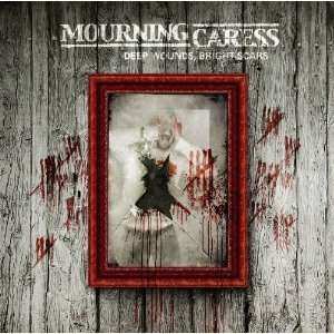 Mourning Caress: Deep Wounds, Bright Scars