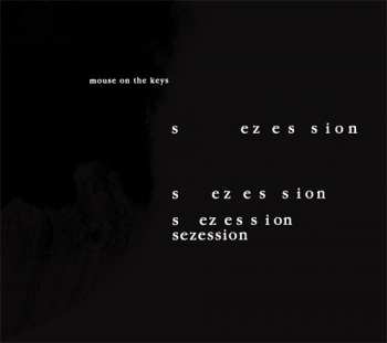 Album Mouse On The Keys: Sezession