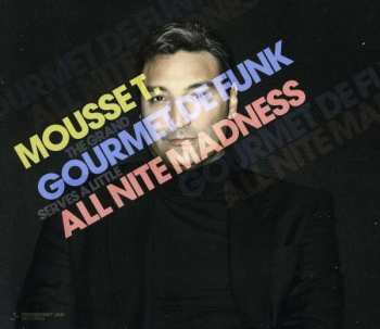 Album Mousse T.: Gourmet De Funk / All Nite Madness