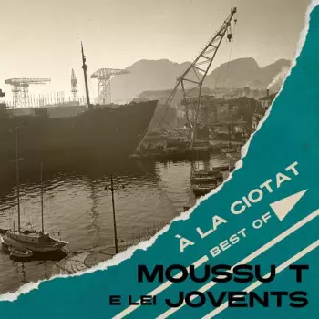 Moussu T E Lei Jovents: A La Ciotat Best Of