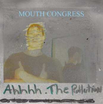 Album Mouth Congress: Ahhhh. The Pollution