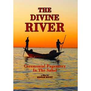 Movie: Divine River: Ceremonial Pageantry In The Sahel