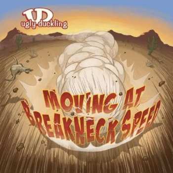 Album Ugly Duckling: Moving At Breakneck Speed