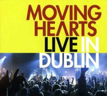 Album Moving Hearts: Live In Dublin