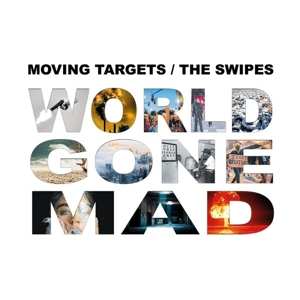 Album Moving Targets & The Swip: World Gone Mad