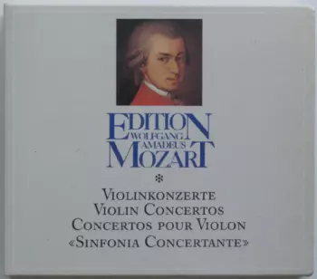 Violinkonzerte Nr. 2 Und 4 - «Sinfonica Concertante» K. 364 - Violinkonzerte Nr. 3 Und 5