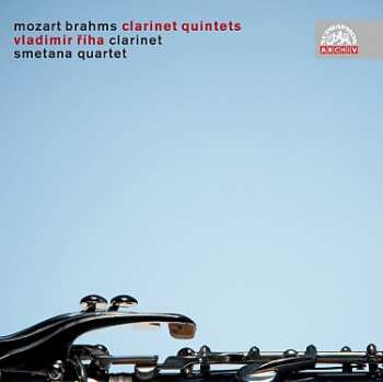 Album Říha Vladimír & Smetanovo Kvar: Mozart / Brahms : Klarinetové kvintet