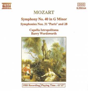 Wolfgang Amadeus Mozart: Symphony No.40 In G Minor / Symphony No.31 In D Major "Paris" / Symphony No.28 In C Major
