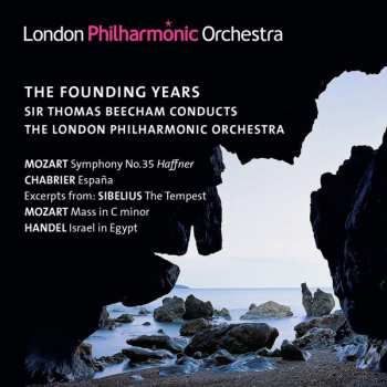 Album Wolfgang Amadeus Mozart: The Founding Years: Thomas Beecham Conducts The London Philharmonic Orchestra
