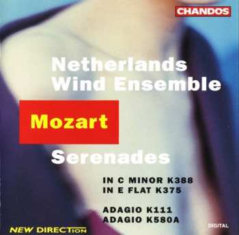Album Wolfgang Amadeus Mozart: Serenades In C Minor K388 / In E Flat K375 / Adagio K111 / Adagio K580A