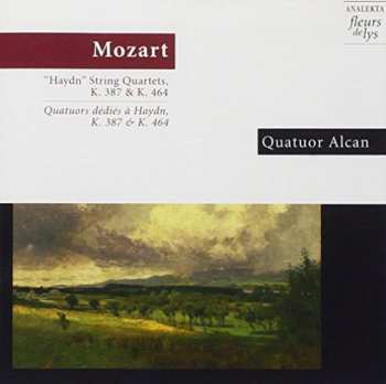 Wolfgang Amadeus Mozart: “Haydn” String Quartets 