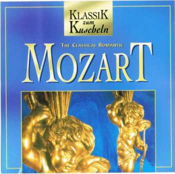 Album Wolfgang Amadeus Mozart: The Classical Romantic