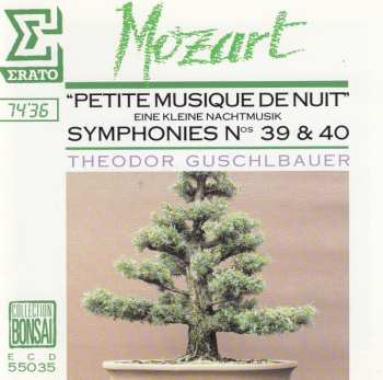 Album Wolfgang Amadeus Mozart: Petite Musique De Nuit / Eine Kleine Nachtmusik  -  Symphonies Nos 39 & 40 