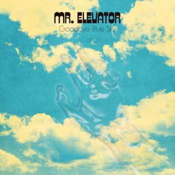 Album Mr. Elevator: Goodbye, Blue Sky