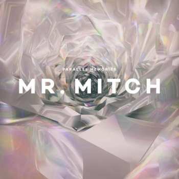Album Mr. Mitch: Parallel Memories
