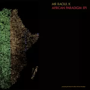 Mr Raoul K: African Paradigm EP1