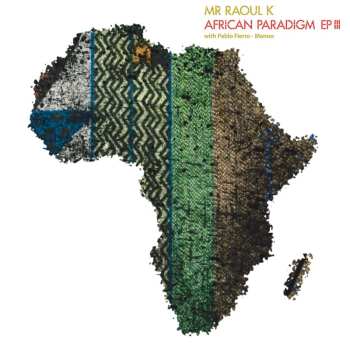 LP Mr Raoul K: African Paradigm EP III 526902