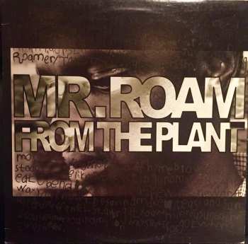 Album Mr. Roam from the Plant: Groupie Central/Sunny Kiss Is Wack