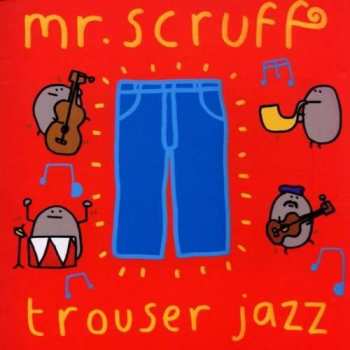 Album Mr. Scruff: Trouser Jazz