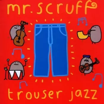 Mr. Scruff: Trouser Jazz