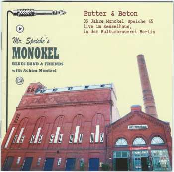 Album Mr. Speiche's Monokel Blues Band: Butter & Beton (35 Jahre Monokel • Speiche 65 Live Im Kesselhaus, In Der Kulturbrauerei Berlin)
