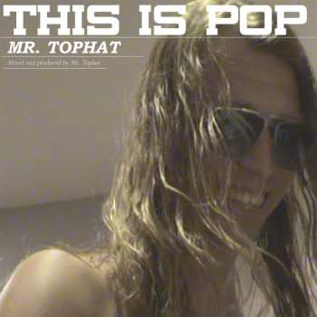Album Mr. Tophat: This Is Pop