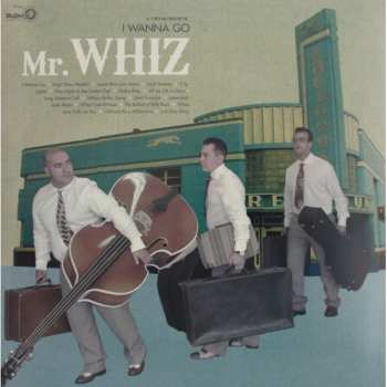 Album Mr. Whiz: I Wanna Go