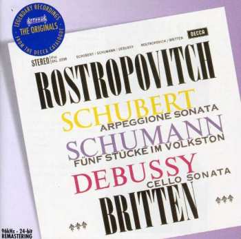 Album Mstislav Rostropovich: Schubert Sonata for Arpeggione and Piano; Schumann Fünf Stücke im Volkston; Debussy Sonata for Cello and Piano