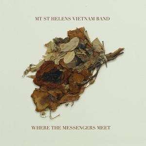 Album Mt. St. Helens Vietnam Band: Where The Messengers Meet