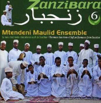 Album Mtendeni Maulid Ensemble: زنجبار = Zanzibara 6: La Lune S'Est Levée-Une Séance Soufi De Zanzibar / The Moon Has Risen-A Sufi Performance From Zanzibar