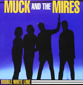 Muck And The Mires: Double White Line