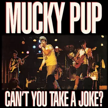 Mucky Pup: Can't You Take A Joke?