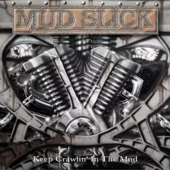 Mud Slick: Keep Crawlin' In The Mud