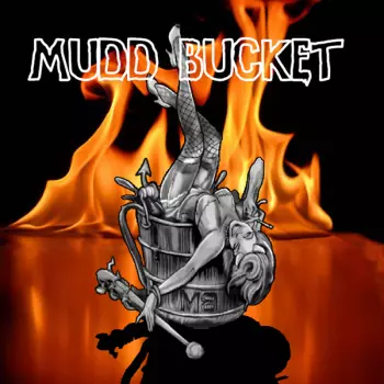 Mudd Bucket: Mudd Bucket