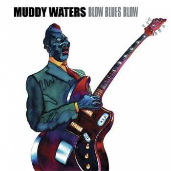 CD Muddy Waters: Blow Blues Blow 240743