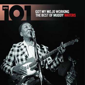 Album Muddy Waters: Got My Mojo Working - The Best Of Muddy Waters
