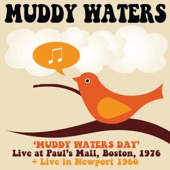 Album Muddy Waters: Muddy Waters Day - Live At Paul's Mall, Boston, 1976 + Live In Newport 1960