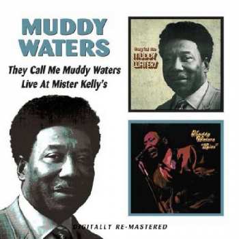 Album Muddy Waters: They Call Me Muddy Waters / Live At Mr. Kelly's