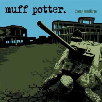 Album Muff Potter: Steady Fremdkörper