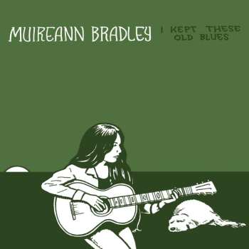 Album Muireann Bradley: I Kept These Old Blues