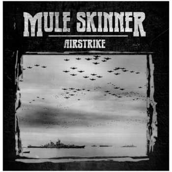 Album Mule Skinner: Airstrike
