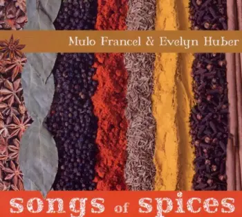 Mulo Francel: Songs Of Spices