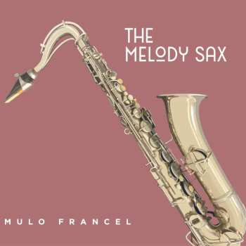 CD Mulo Francel: The Melody Sax 443200