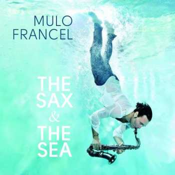 Album Mulo Francel: The Sax & The Sea